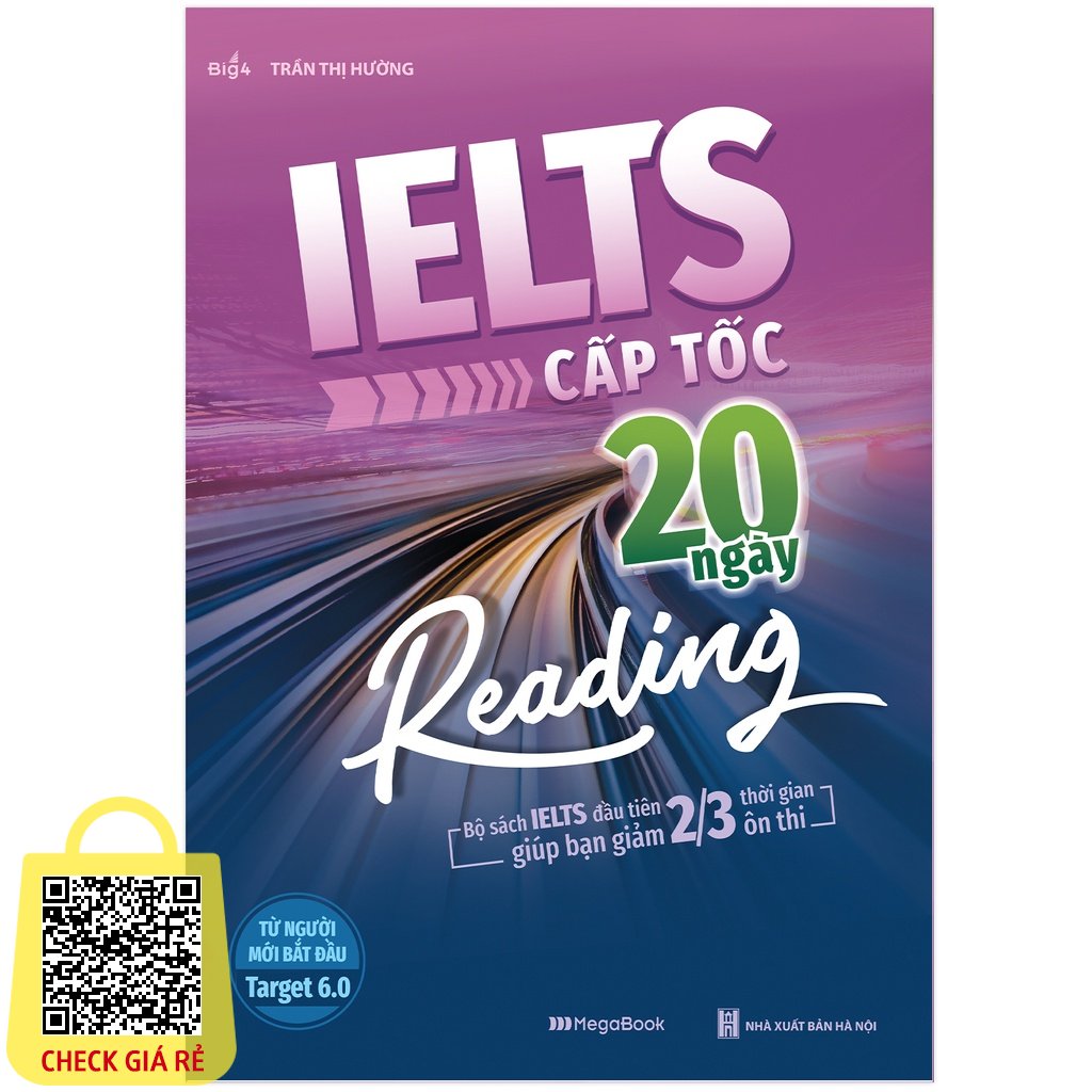 Sách IELTS Cấp Tốc - 20 Ngày Reading (Bộ sách đầu tiên giúp giảm 2/3 thời gian ôn thi)