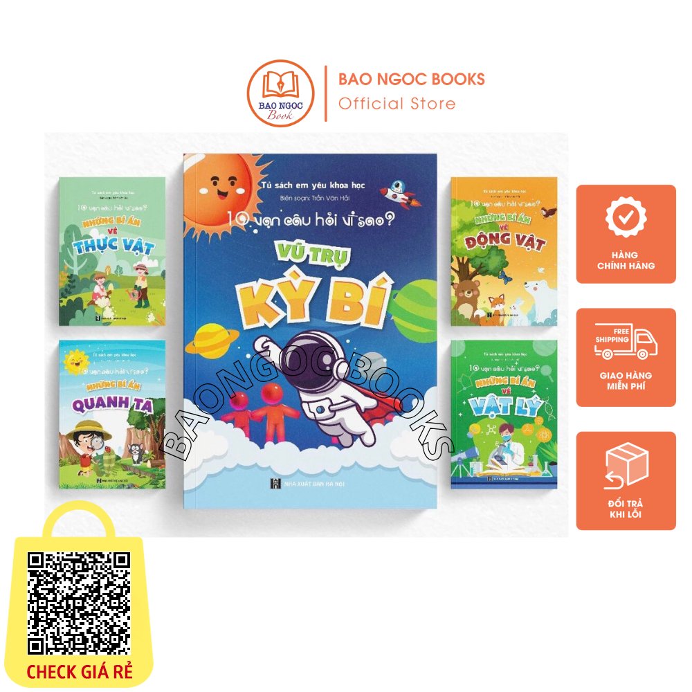 Sách Trọn Bộ 10 Vạn Câu Hỏi Vì Sao?Tủ sách em yêu khoa học: Vũ Trụ, Vật Lý, Thực Vật, Động Vật, Những Bí Ẩn Quanh Ta