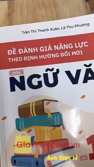 Giảm giá [Mã giảm 32%] Sách Đề đánh giá năng lực theo định hướng đổi mới môn Ngữ Văn lớp 10. . 