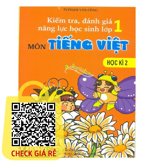 Sách Kiểm tra, đánh giá năng lực học sinh lớp 1 môn Tiếng Việt học kỳ 2